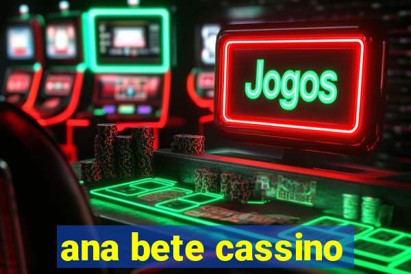 ana bete cassino